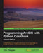 Programming ArcGIS with Python Cookbook: Over 85 hands-on recipes to automate ArcGIS for desktop geoprocessing tasks using Python by Eric Pimpler