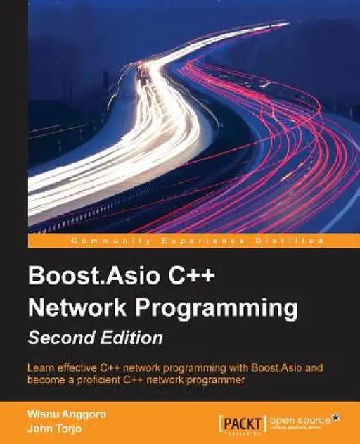 Boost.Asio C++ Network Programming - Second Edition by Wisnu Anggoro, John Torjo