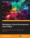 Multiplayer Game Development with HTML5 by Rodrigo Silveira