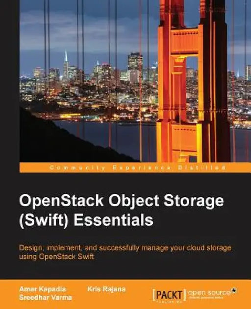 OpenStack Object Storage (Swift) Essentials by Amar Kapadia, Kris Rajana, Sreedhar Varma