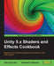 Unity 5.x Shaders and Effects Cookbook: Master the art of Shader programming to bring life to your Unity projects by Alan Zucconi, Kenneth Lammers
