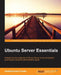 Ubuntu Server Essentials by Abdelmonam Kouka