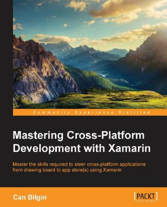 Mastering Cross-Platform Development with Xamarin by Can Bilgin
