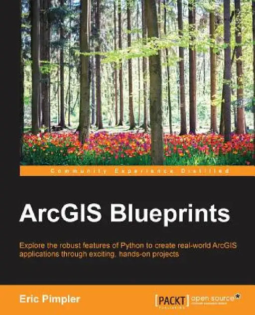 ArcGIS Blueprints by Eric Pimpler