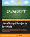 JavaScript Projects for Kids by Syed Omar Faruk Towaha