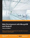 Web Development with MongoDB and NodeJS Second Edition by Mithun Satheesh, Bruno Joseph D'Mello, Jason Krol