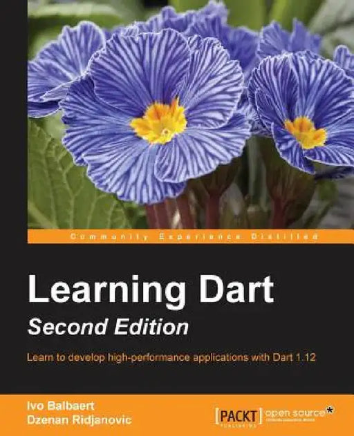 Learning Dart - Second Edition by Ivo Balbaert, Dzenan Ridjanovic