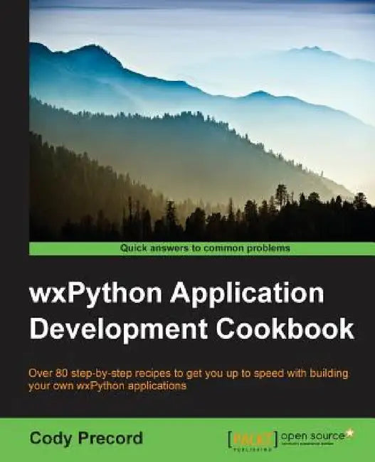 WxPython Application Development Cookbook by Cody Precord