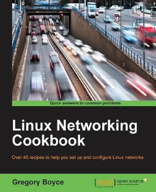 Linux Networking Cookbook by Gregory Boyce
