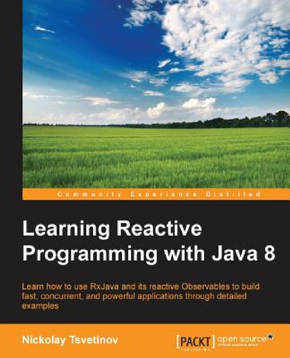 Learning Reactive Programming With Java 8 by Nickolay Tsvetinov