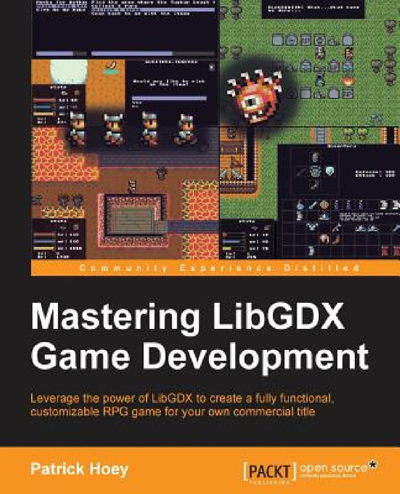 Mastering LibGDX Game Development by Patrick Hoey