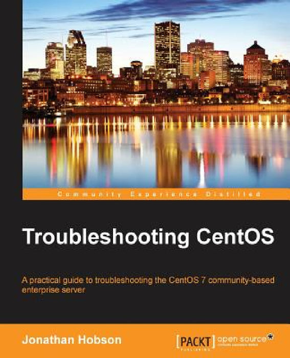 Troubleshooting CentOS by Jonathan Hobson