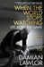 When the World Stops Watching by Damian Lawlor