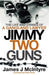 Jimmy Two Guns by James J McIntyre
