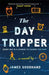 The Day Tripper by James Goodhand