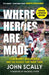 Where Heroes Are Made: Legendary GAA People and the Places That Made Them by John Scally