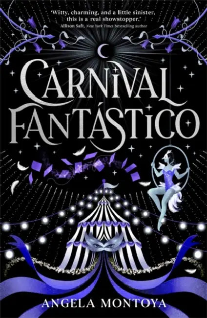 Carnival Fantastico: a captivating YA romantasy for fans of The Night Circus by Angela Montoya