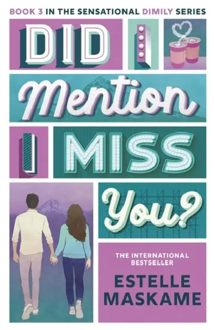 Did I Mention I Miss You? (The DIMILY Series): the phenomenal third book in the bestselling YA series by Estelle Maskame