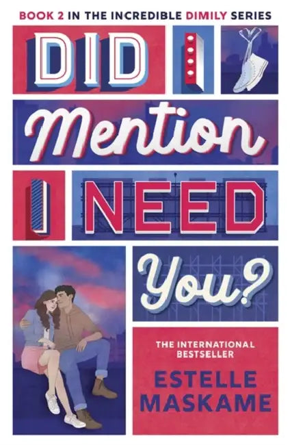 Did I Mention I Need You? (The DIMILY Series): discover what happens next in Eden and Tyler's incredible YA love story by Estelle Maskame