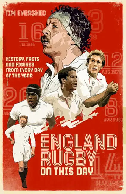 England Rugby on This Day: History, Facts & Figures from Every Day of the Year by Tim Evershed