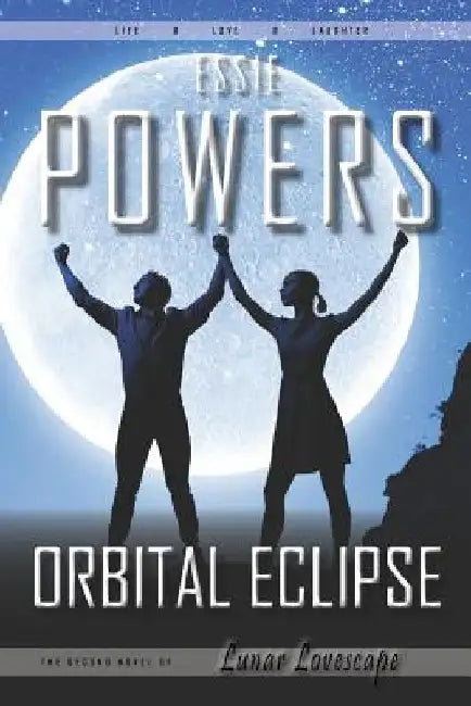 Orbital Eclipse: The Second Lunar Lovescape Novel by Essie Powers