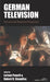 German Television: Historical and Theoretical Perspectives by Larson Powell, Robert Shandley