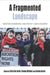 A Fragmented Landscape: Abortion Governance and Protest Logics in Europe by Silvia De Zordo, Joanna Mishtal, Lorena Anton
