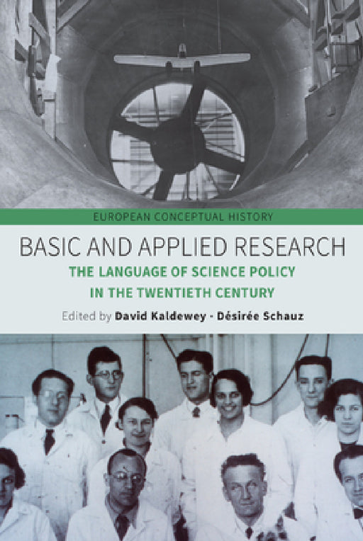 Basic and Applied Research: The Language of Science Policy in the Twentieth Century by David Kaldewey, Désirée Schauz