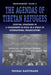 The Agendas of Tibetan Refugees: Survival Strategies of a Government-In-Exile in a World of International Organizations by Thomas Kauffmann