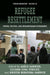 Refugee Resettlement: Power, Politics, and Humanitarian Governance by Adèle Garnier, Liliana Lyra Jubilut, Kristin Bergtora Sandvik