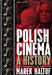 Polish Cinema: A History by Marek Haltof