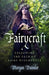 Fairycraft: Following the Path of Fairy Witchcraft by Morgan Daimler