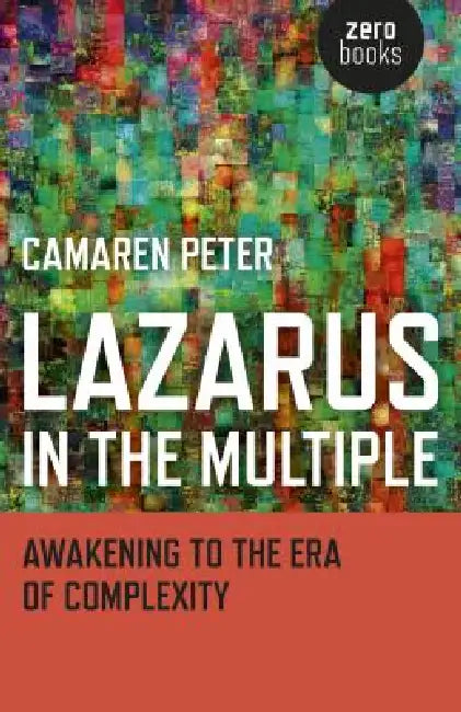 Lazarus in the Multiple by Camaren Peter