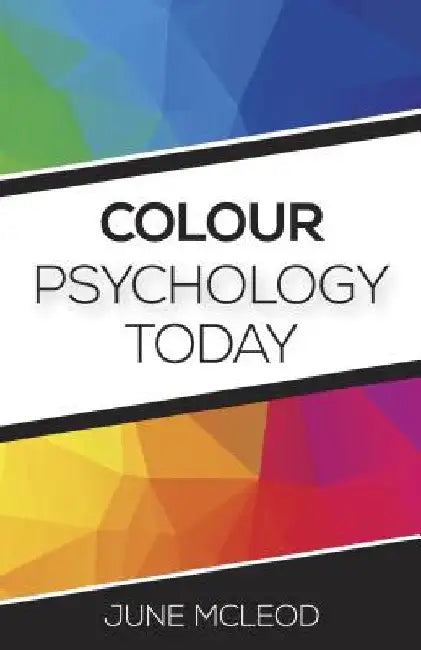 Colour Psychology Today by June McLeod