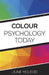 Colour Psychology Today by June McLeod