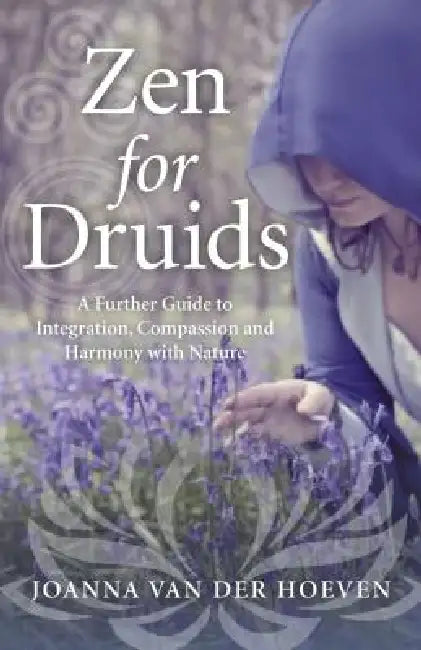 Zen for Druids by Joanna Van Der Hoeven
