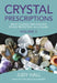 Crystal Prescriptions: Space Clearing, Feng Shui and Psychic Protection. an A-Z Guide. by Judy Hall