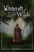Witchcraft...Into the Wilds by Rachel Patterson