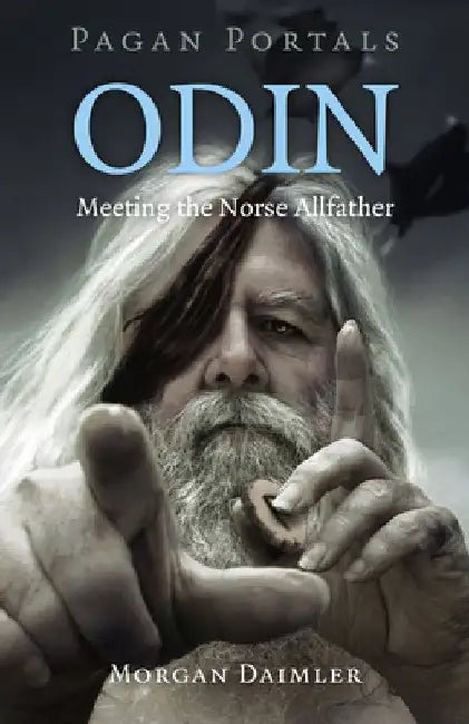 Pagan Portals - Odin: Meeting the Norse Allfather by Morgan Daimler