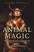 Pagan Portals - Animal Magic: Working with Spirit Animal Guides by Rachel Patterson