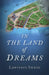 In the Land of Dreams by Lawrence Swaim