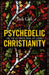 Psychedelic Christianity by Jack Call