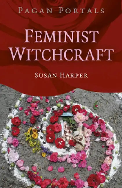 Pagan Portals  Feminist Witchcraft by Susan Harper