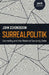 Surrealpolitik: Surreality and the National Security State by John Schoneboom