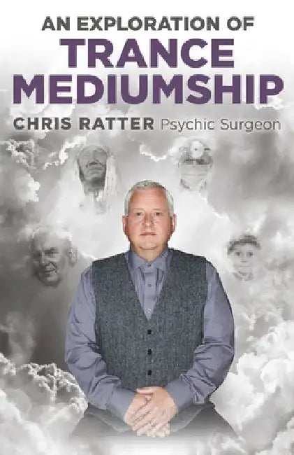 Exploration of Trance Mediumship by Chris Ratter