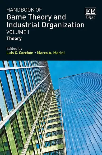 Handbook of Game Theory and Industrial Organization Volume I by Corchon, Luis C.; Marini