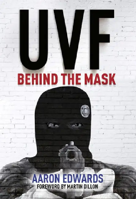 UVF: Behind the Mask by Aaron Edwards