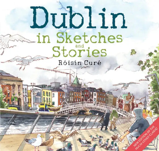 Dublin in Sketches and Stories by Róisín Curé