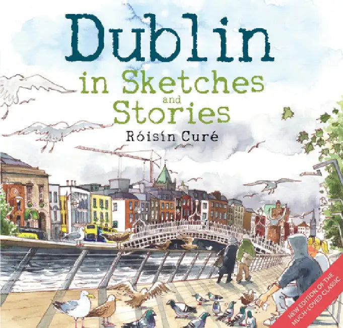 Dublin in Sketches and Stories by Róisín Curé