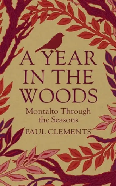 A Year in the Woods by Paul Clements